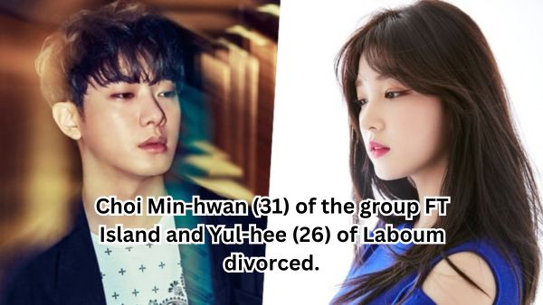 Choi Min-hwan (31) of the group FT Island and Yul-hee (26) of Laboum divorced.